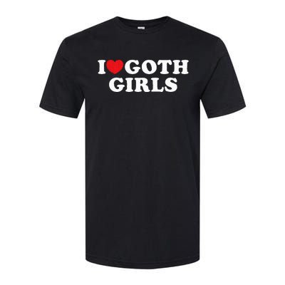 I Love Goth Girl Softstyle CVC T-Shirt