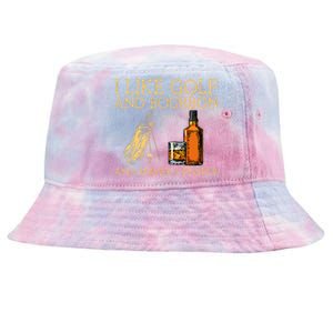 I Like Golf And Bourbon And Maybe 3 People Tie-Dyed Bucket Hat