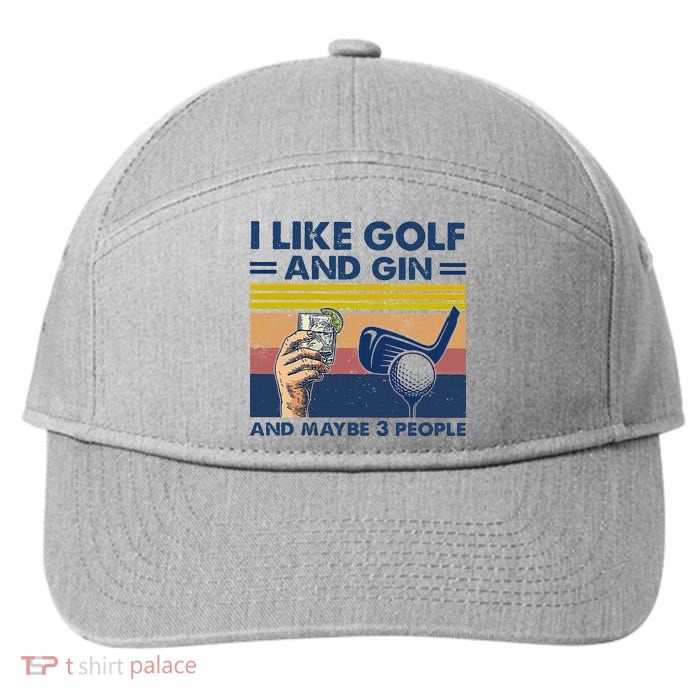 I Like Golf And Gin And Maybe 3 People 7-Panel Snapback Hat