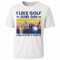 I Like Golf And Gin And Maybe 3 People Cooling Performance Crew T-Shirt