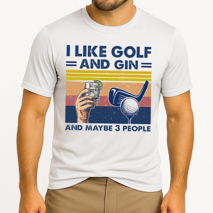 I Like Golf And Gin And Maybe 3 People Cooling Performance Crew T-Shirt