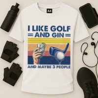 I Like Golf And Gin And Maybe 3 People Cooling Performance Crew T-Shirt