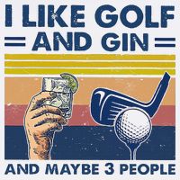 I Like Golf And Gin And Maybe 3 People Cooling Performance Crew T-Shirt