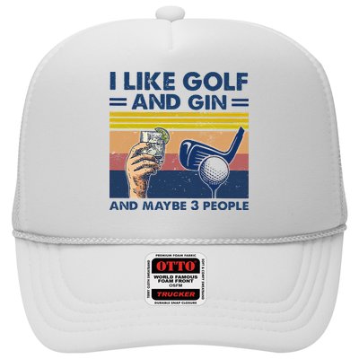 I Like Golf And Gin And Maybe 3 People Trucker Hat
