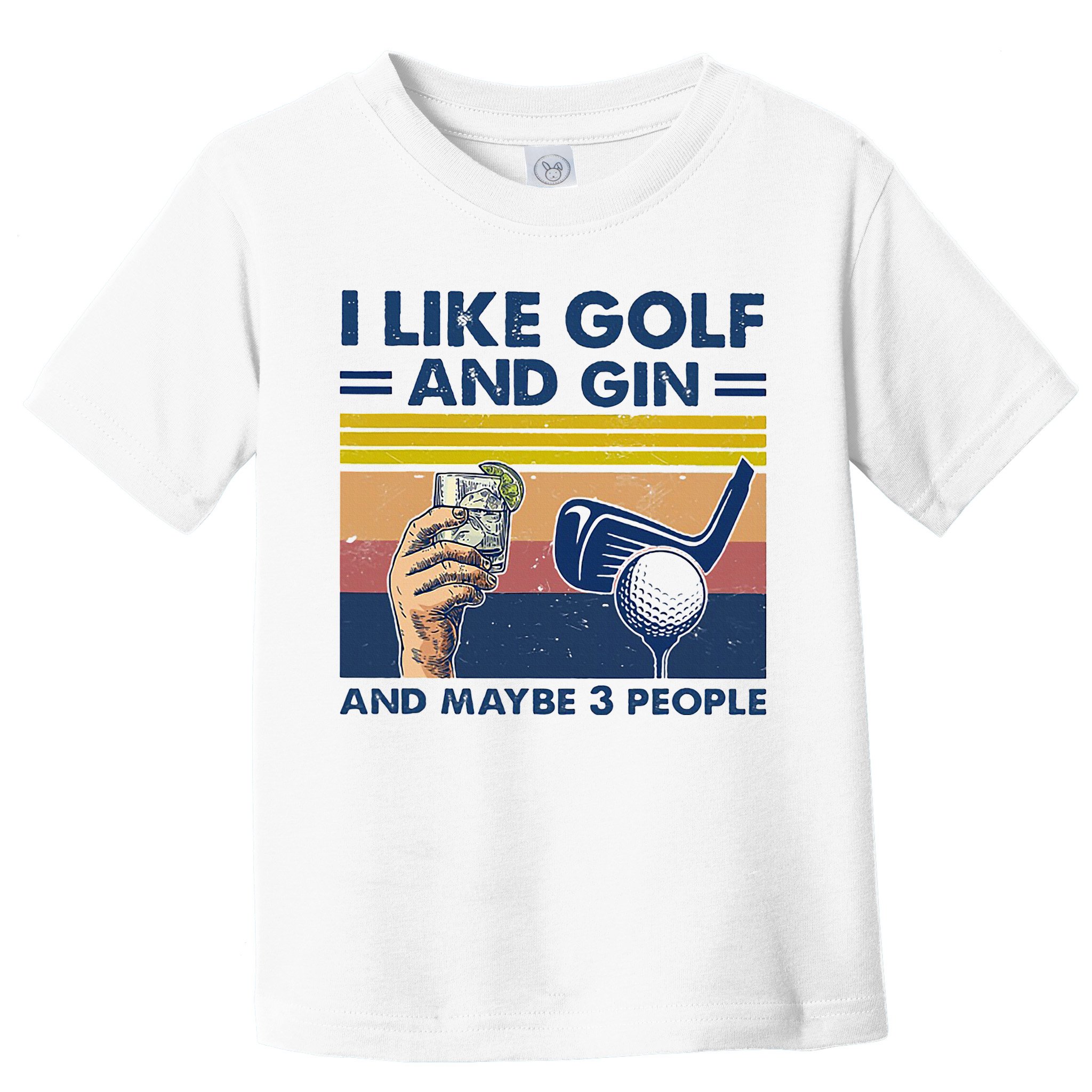 I Like Golf And Gin And Maybe 3 People Toddler T-Shirt