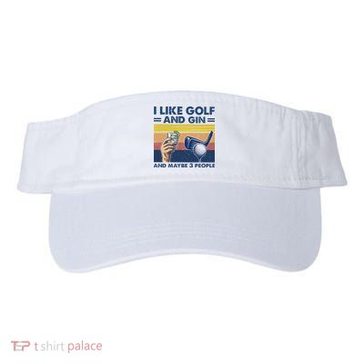 I Like Golf And Gin And Maybe 3 People Visor