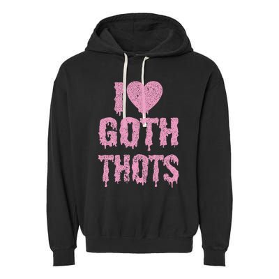 I Love Goth Thots Garment-Dyed Fleece Hoodie