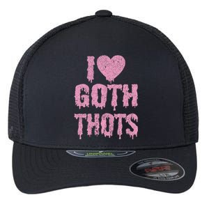 I Love Goth Thots Flexfit Unipanel Trucker Cap