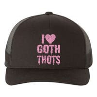 I Love Goth Thots Yupoong Adult 5-Panel Trucker Hat