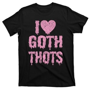 I Love Goth Thots T-Shirt