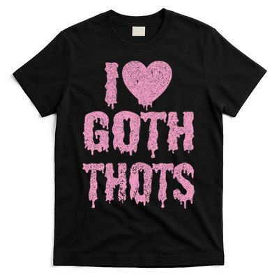 I Love Goth Thots T-Shirt