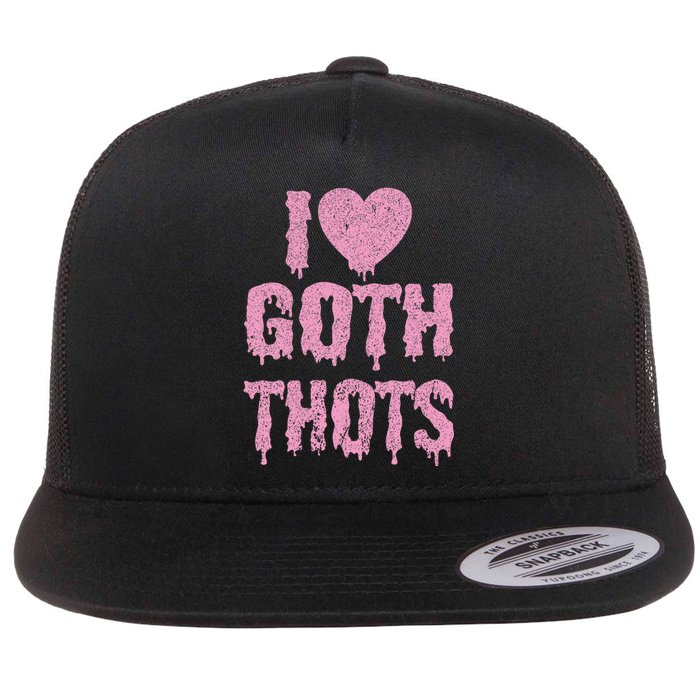 I Love Goth Thots Flat Bill Trucker Hat