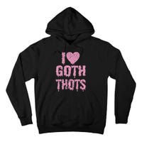 I Love Goth Thots Tall Hoodie