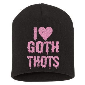 I Love Goth Thots Short Acrylic Beanie