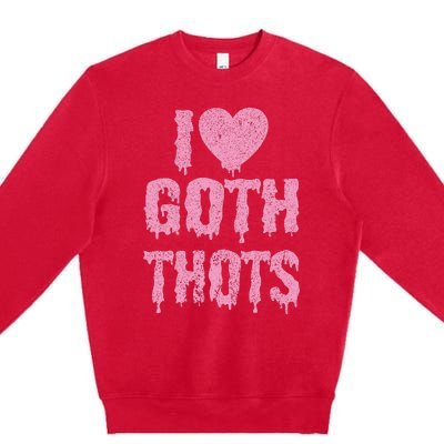 I Love Goth Thots Premium Crewneck Sweatshirt