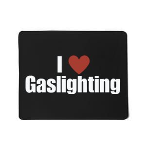 I Love Gaslighting Mousepad