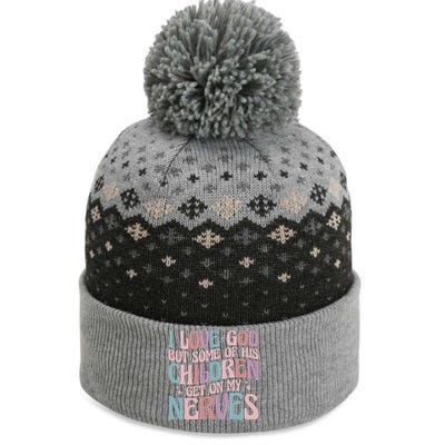 I Love God But Some Of His Get On My Nerves Meaningful Gift The Baniff Cuffed Pom Beanie