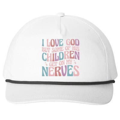 I Love God But Some Of His Get On My Nerves Meaningful Gift Snapback Five-Panel Rope Hat