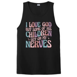 I Love God But Some Of His Get On My Nerves Meaningful Gift PosiCharge Competitor Tank