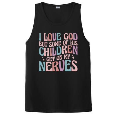 I Love God But Some Of His Get On My Nerves Meaningful Gift PosiCharge Competitor Tank