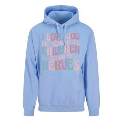 I Love God But Some Of His Get On My Nerves Meaningful Gift Unisex Surf Hoodie