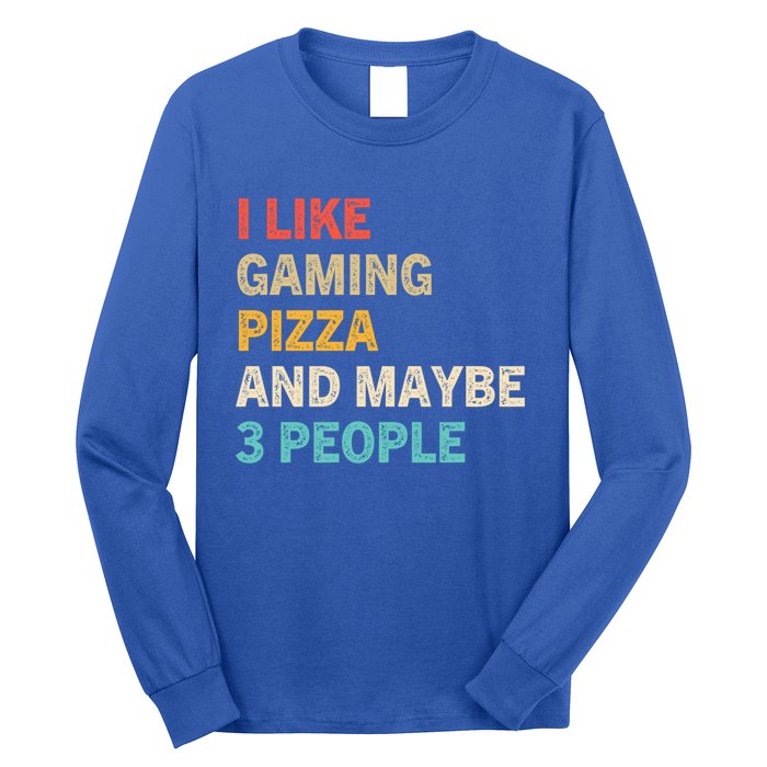 I Like Gaming Pizza And Maybe 3 People Funny Gamer Vintage Meaningful Gift Long Sleeve Shirt