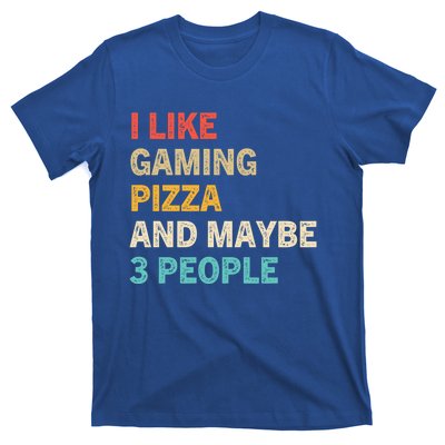 I Like Gaming Pizza And Maybe 3 People Funny Gamer Vintage Meaningful Gift T-Shirt