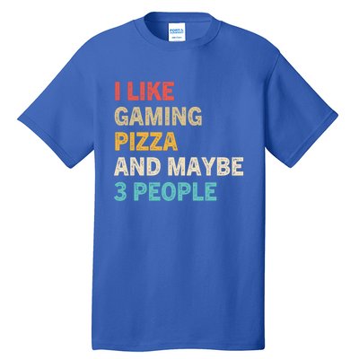 I Like Gaming Pizza And Maybe 3 People Funny Gamer Vintage Meaningful Gift Tall T-Shirt