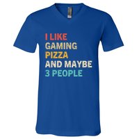 I Like Gaming Pizza And Maybe 3 People Funny Gamer Vintage Meaningful Gift V-Neck T-Shirt