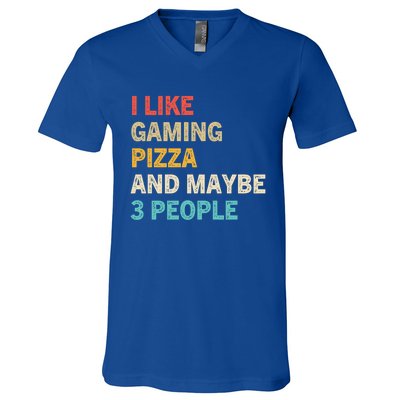 I Like Gaming Pizza And Maybe 3 People Funny Gamer Vintage Meaningful Gift V-Neck T-Shirt