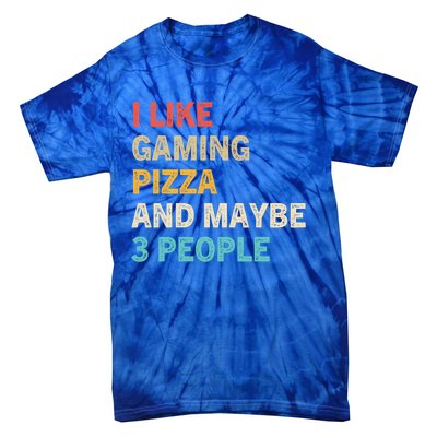 I Like Gaming Pizza And Maybe 3 People Funny Gamer Vintage Meaningful Gift Tie-Dye T-Shirt