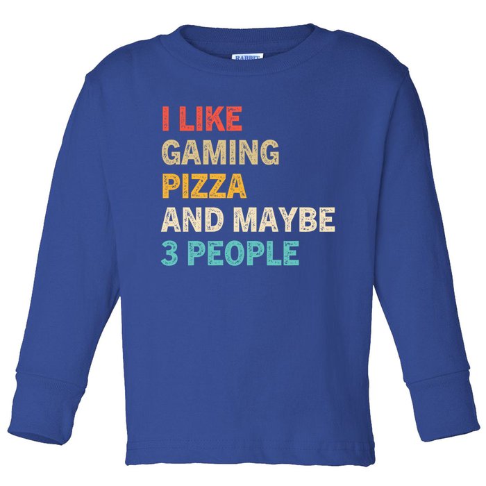 I Like Gaming Pizza And Maybe 3 People Funny Gamer Vintage Meaningful Gift Toddler Long Sleeve Shirt