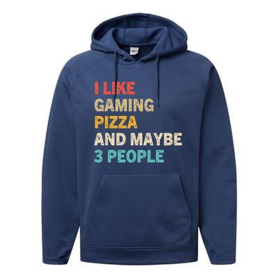 I Like Gaming Pizza And Maybe 3 People Funny Gamer Vintage Meaningful Gift Performance Fleece Hoodie