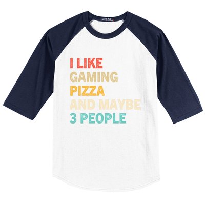 I Like Gaming Pizza And Maybe 3 People Funny Gamer Vintage Meaningful Gift Baseball Sleeve Shirt