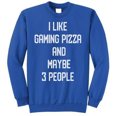 I Like Gaming Pizza And Maybe 3 People Game Pizza Lover Funny Gift Sweatshirt