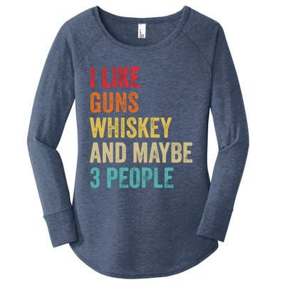 I Like Guns Whiskey & Maybe 3 People Bourbon Drinking Gift Women's Perfect Tri Tunic Long Sleeve Shirt