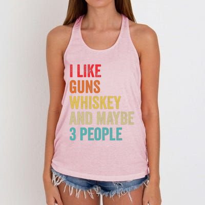 I Like Guns Whiskey & Maybe 3 People Bourbon Drinking Gift Women's Knotted Racerback Tank