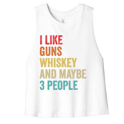 I Like Guns Whiskey & Maybe 3 People Bourbon Drinking Gift Women's Racerback Cropped Tank