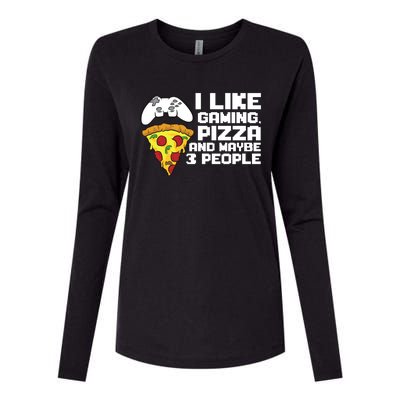 I Like Gaming Pizza And Maybe Like 3 People Gift Womens Cotton Relaxed Long Sleeve T-Shirt