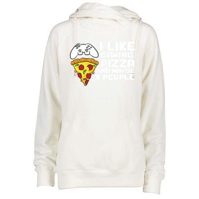 I Like Gaming Pizza And Maybe Like 3 People Gift Womens Funnel Neck Pullover Hood