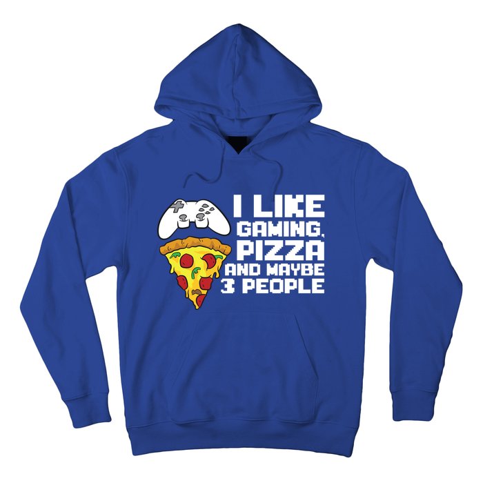 I Like Gaming Pizza And Maybe Like 3 People Gift Hoodie