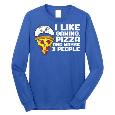 I Like Gaming Pizza And Maybe Like 3 People Gift Long Sleeve Shirt