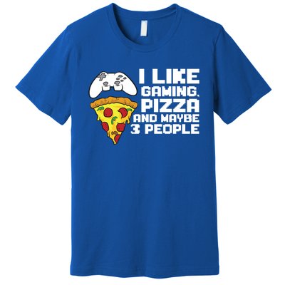 I Like Gaming Pizza And Maybe Like 3 People Gift Premium T-Shirt