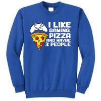 I Like Gaming Pizza And Maybe Like 3 People Gift Tall Sweatshirt