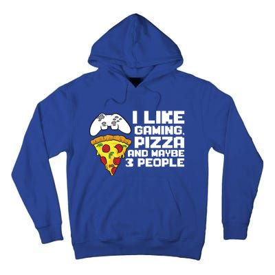 I Like Gaming Pizza And Maybe Like 3 People Gift Tall Hoodie