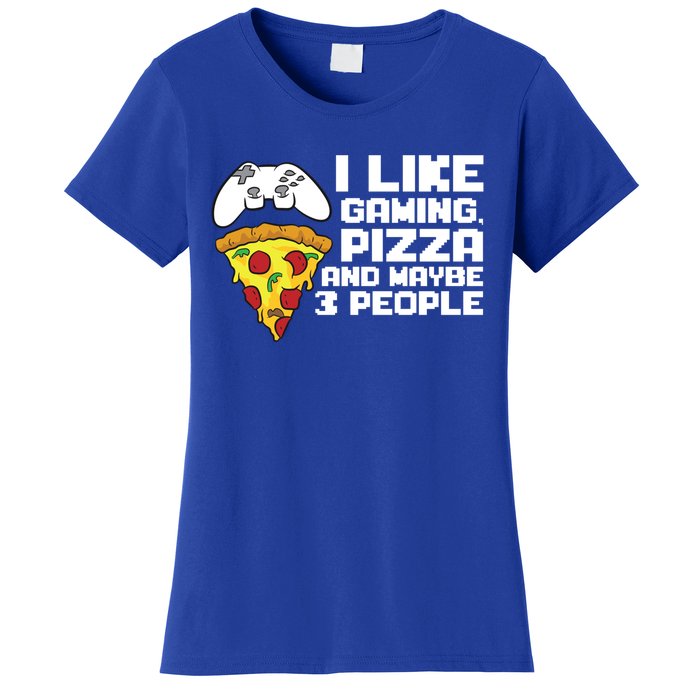 I Like Gaming Pizza And Maybe Like 3 People Gift Women's T-Shirt