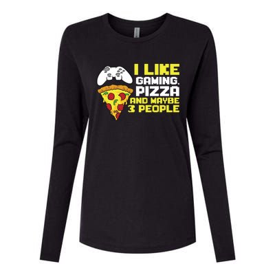 I Like Gaming Pizza And Maybe Like 3 People Gift Womens Cotton Relaxed Long Sleeve T-Shirt