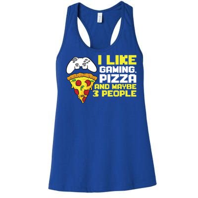 I Like Gaming Pizza And Maybe Like 3 People Gift Women's Racerback Tank