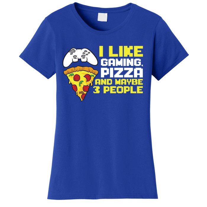 I Like Gaming Pizza And Maybe Like 3 People Gift Women's T-Shirt