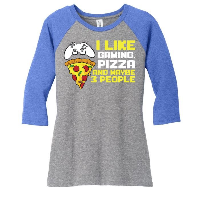 I Like Gaming Pizza And Maybe Like 3 People Gift Women's Tri-Blend 3/4-Sleeve Raglan Shirt